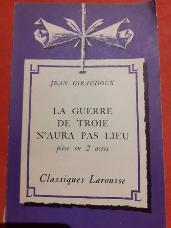 La guerre de Troie n'aura pas lieu - Jean Giraudoux