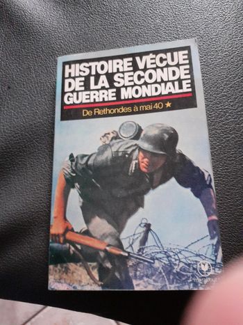 Livre : Histoire vécue de la seconde guerre mondiale :De Rethondes à mai 40
