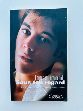 Livre - Sous ton regard, le combat de Grégory continue