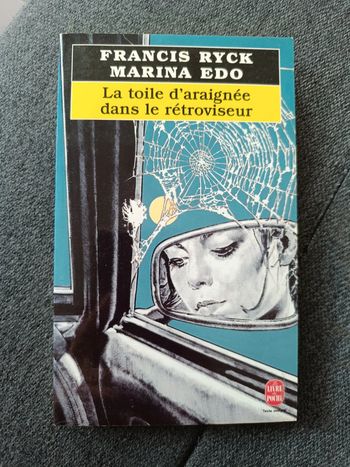 La toile d'araignée dans le rétroviseur - Francis Ryck / Marina Edo