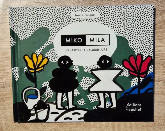 Livre "Miko et Mila, Un jardin extraordinaire"