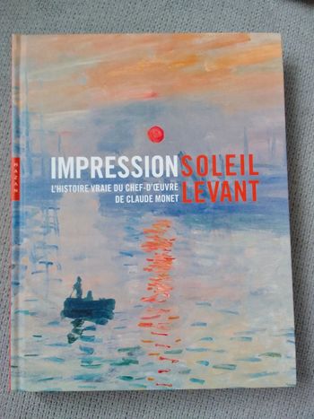 Impression Soleil Levant 📚 L'histoire vraie de Claude Monet