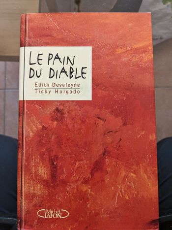 Le pain du diable de Édith Develeyne et Ticky Holgado