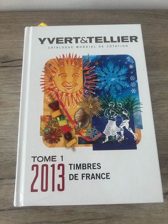 Catalogue mondial de cotation Timbre de France Tome 1 année 2013 Yvert & Tellier