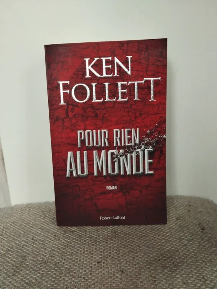 Roman Pour rien au monde de Ken Follett