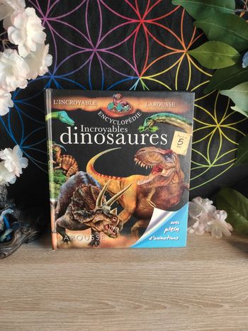 Incroyables dinosaures – L'incroyable encyclopédie – Larousse