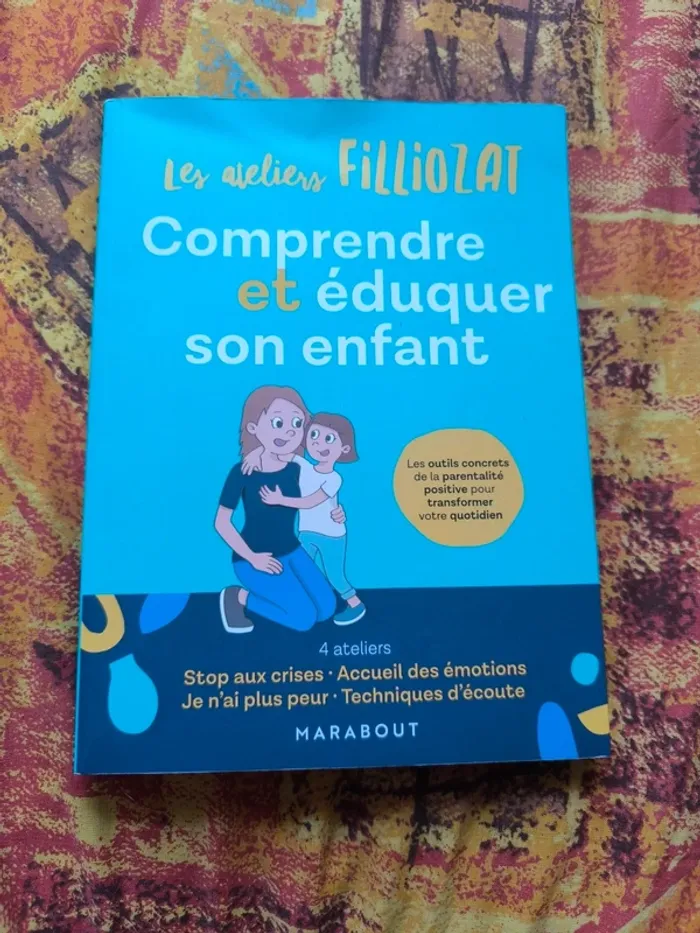 Les ateliers Filliozat comprendre et éduquer son enfant