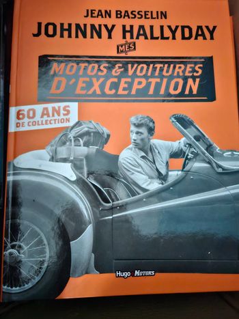 Johnny Hallyday Mes motos et voitures d'exception 60 ans de collection