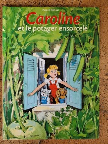 Livre Caroline et le Potager Ensorcelé Pierre Probst Hachette Jeunesse Album collection