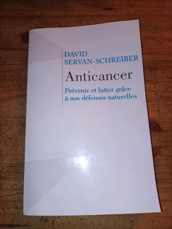 Anticancer prévenir et lutter grâce à nos défenses naturelles