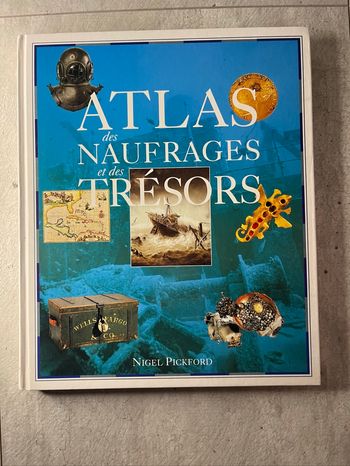 Atlas des naufragés et des trésors de Nigel Pickford