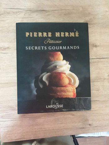 Livre larousse  Pierre  Hermé Secrets  Gourmands
