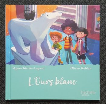 Roman pour enfants "L'Ours Blanc" - Collection Le Musée Magique (4-6 ans) / Hachette