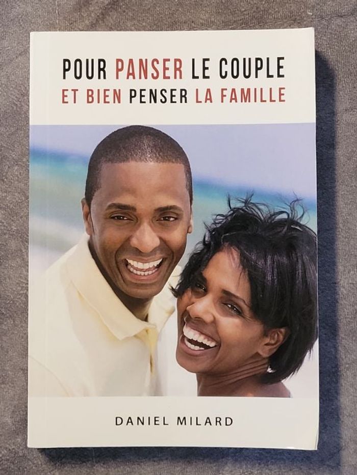 Pour panser le couple et bien penser la famille Par Daniel Milard