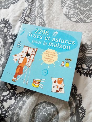 2296 trucs et astuces pour la maison