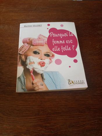 Pourquoi la femme est elle folle?