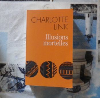 Illusions mortelles de Charlotte Link Ed. France Loisirs Poche