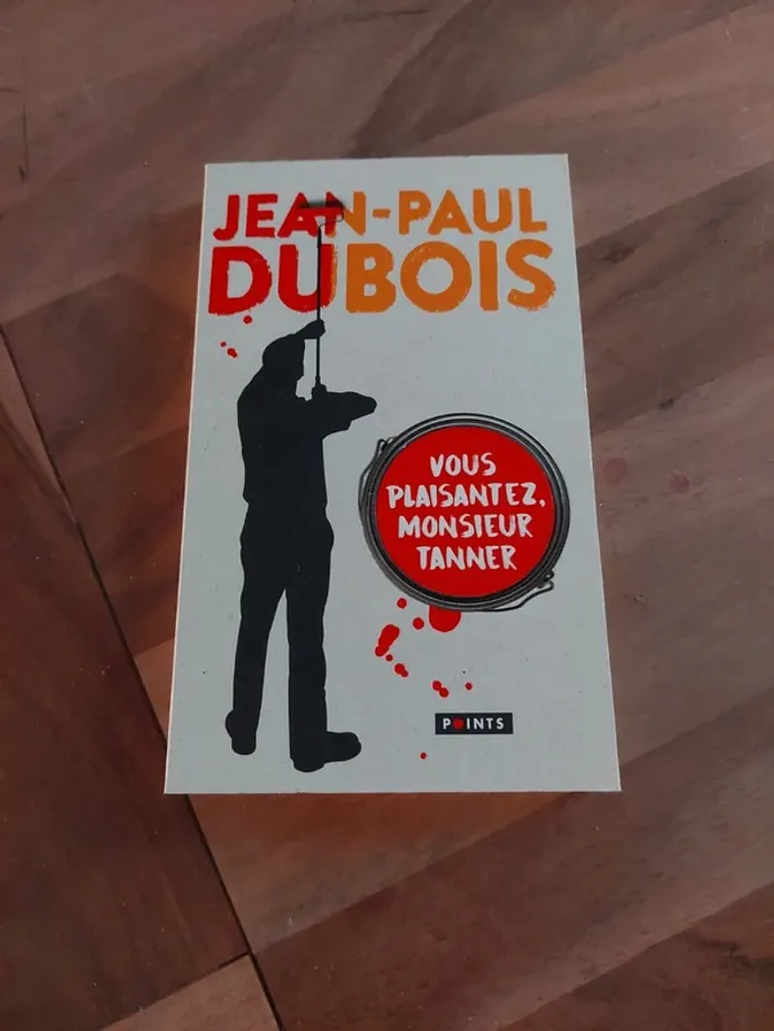 Vous plaisantez, Monsieur Tanner, de Jean-Paul Dubois