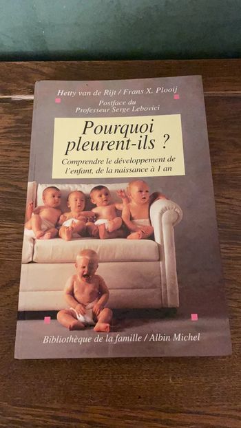 Pourquoi pleurent-ils ? Comprendre le développement de l’enfant de la naissance à l’an