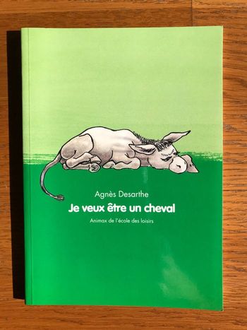 Je veux être un cheval - L'Ecole des Loisirs