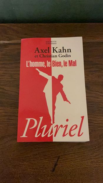L’homme, le bien, le mal - Axel Kahn et Christian Godin