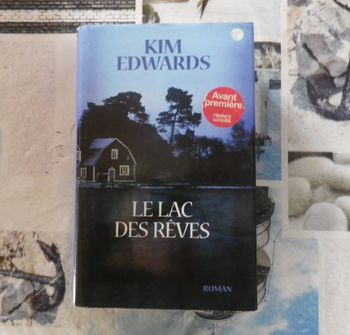 Le lac des rêves de Kim Edwards Ed. France Loisirs