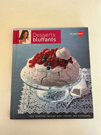 Livre de pâtisserie série ma cuisine plaisir : Desserts bluffants