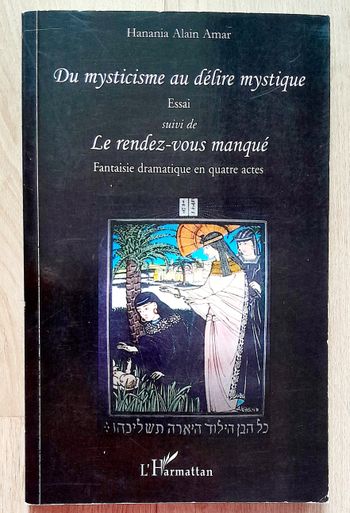 Hanania Alain Amar - Du mysticisme au délire mystique - Essai