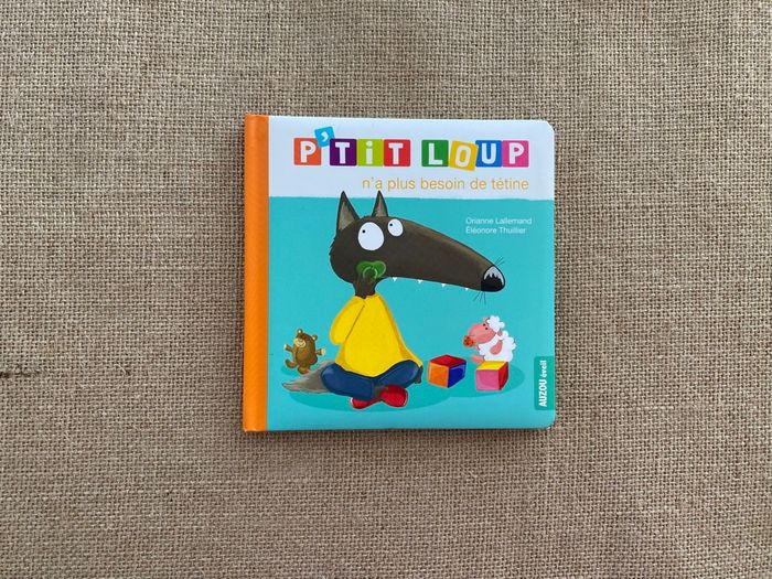Livre p'tit loup n'a plus besoin de tétine Auzou
