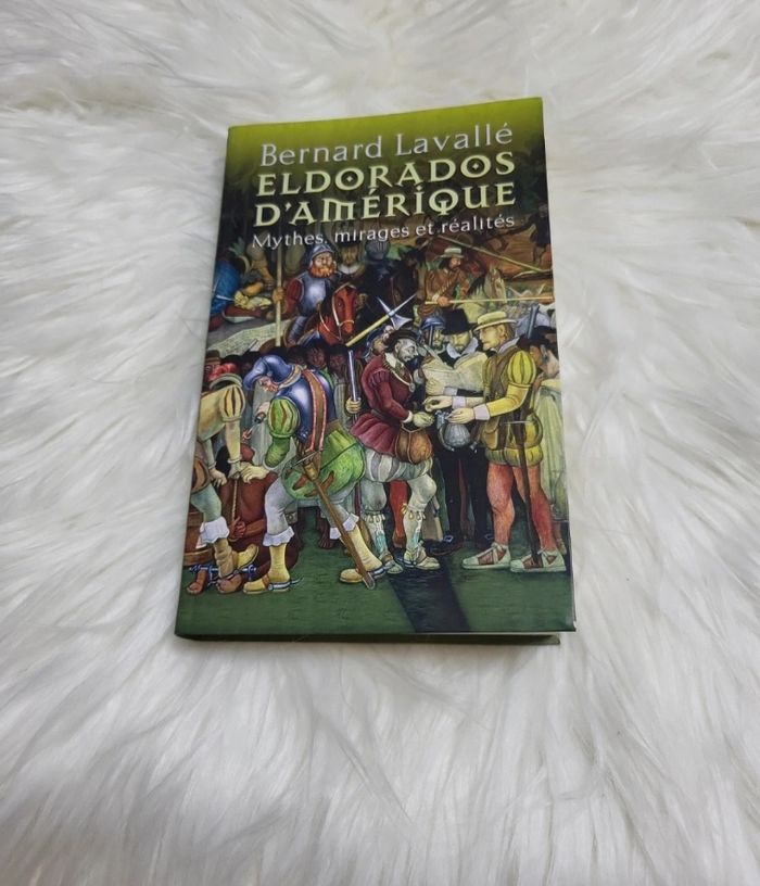 Livre Eldorados d’Amérique
Mythes, mirages et réalités