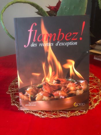 Flambez ! Des recettes d’exception