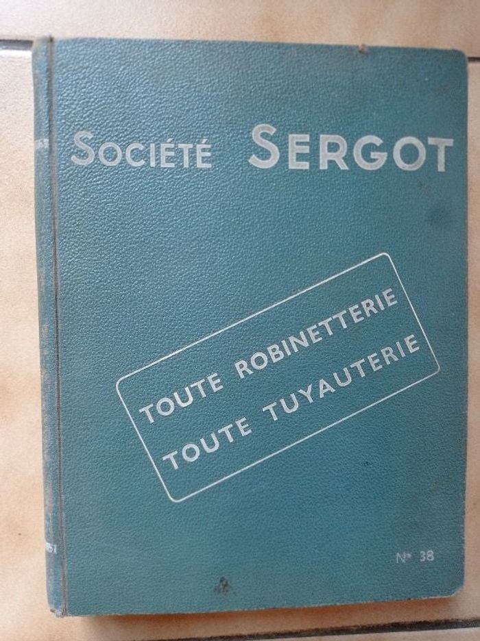Catalogue de la société Sergot toute robinetterie, toute tuyauterie.