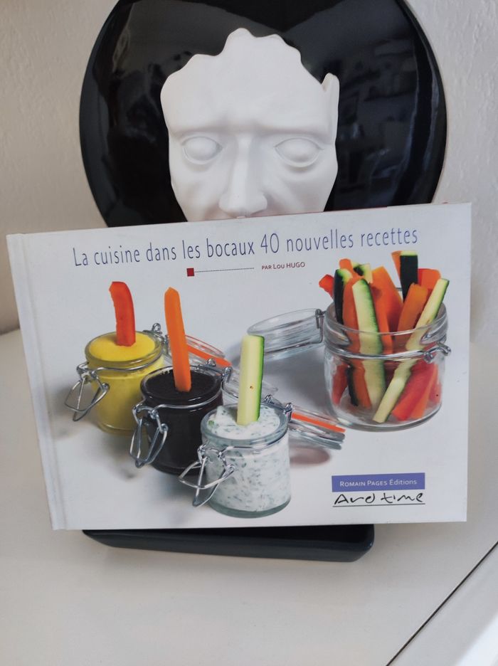 La cuisine dans les bocaux 40 nouvelles recettes