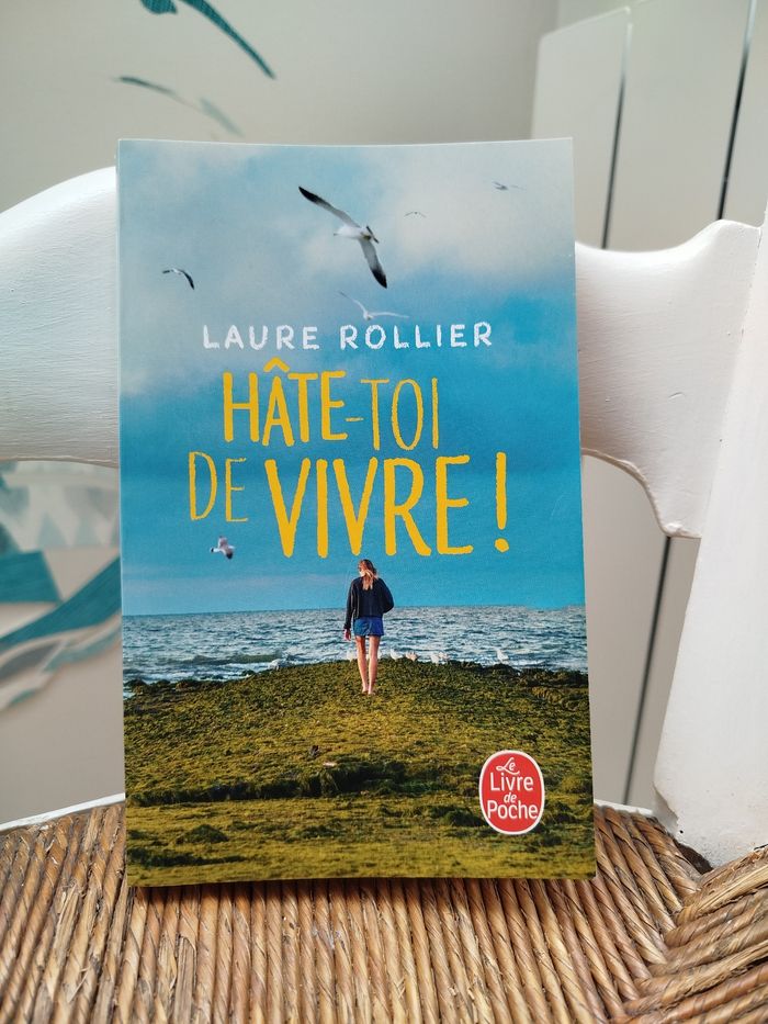 Hâte -toi de Vivre de Laure Rollier