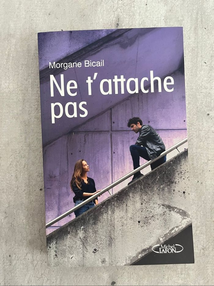 Ne t’attache pas de Morgane Bicail