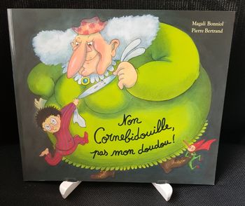 Non Cornebidouille, pas mon doudou ! - Magali Bonniol - Pierre Bertrand - Ecole des loisirs