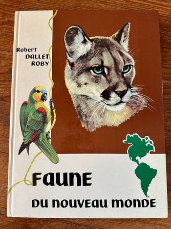 Grand album Robert Dallet Roby Faune du nouveau monde Amérique animaux illustrations Éditions Lito