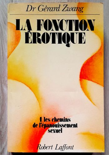 Dr Gérard Zwang- La fonction érotique tome 1 les chemins de l'épanouissement sexuel