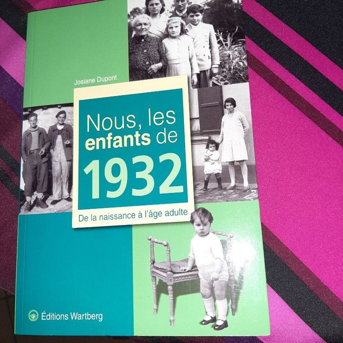Nous les enfants de 1932 auteurs : Josiane Dupont