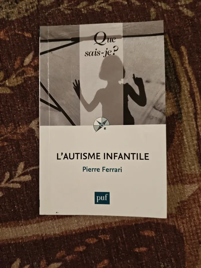 Édition puf que sais je l'autisme infantile de pierre ferrari