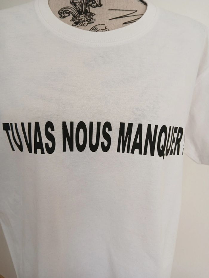 t shirt blanc M tbe floqué "tu vas ns manquer" - photo numéro 5