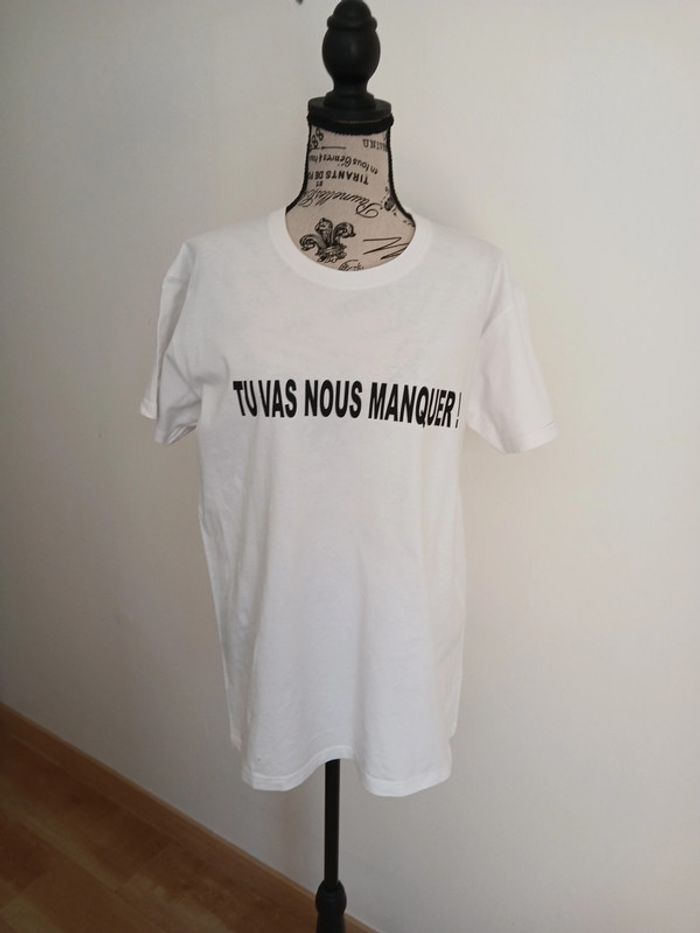 t shirt blanc M tbe floqué "tu vas ns manquer" - photo numéro 6