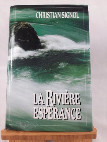 Christian Signol, la rivière Esperance