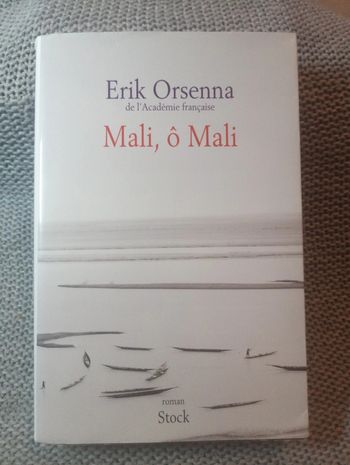 Erik Orsenna - Mali, ô Mali