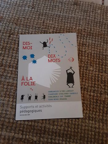 Dis-moi dix mots à la folie - Supports et activités pédagogiques - Edition 2013/2014