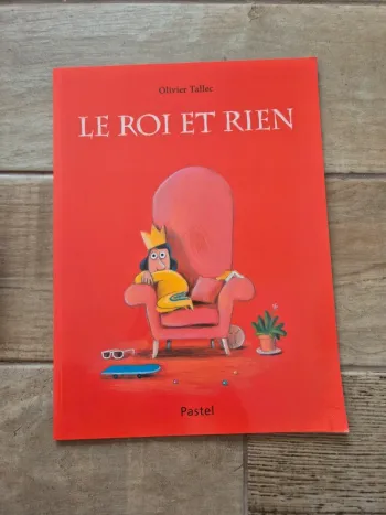 Livre Le roi et rien Olivier Tallec école des loisirs