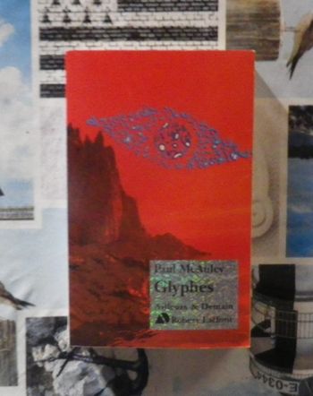 Glyphes de Paul McAuley Ed. Robert Laffont