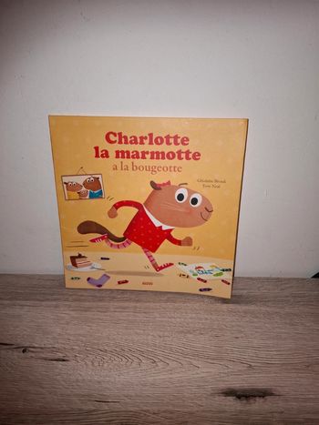 Livre Charlotte la marmotte à la bougeotte