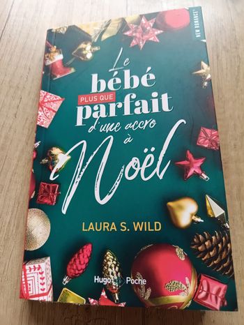 Le bébé plus que parfait d'une accro à Noël par Laura S. Wild