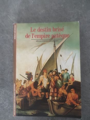 Le destin brisé de l'empire aztèque Serge Gruzinski Découvertes Gallimard 1988